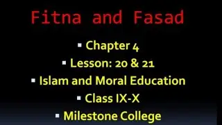 Fitna and Fasad | Chapter 4, lesson  20-21, Islam and Moral Education, Class IX-X, Milestone College