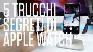 5 trucchi e funzioni segrete di Apple Watch con Watch OS 2 in italiano