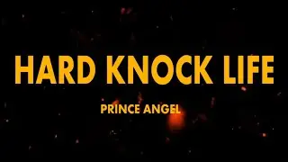 Prince Angel - Hard Knock Life (Official Video)