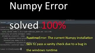 RuntimeError The current Numpy installation fails to pass a sanity check due to a bug in the window