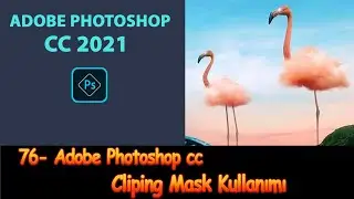 76- Adobe Photoshop cc Dersleri - Cliping Mask Kullanimi