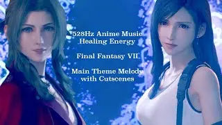 528Hz music | Final Fantasy VII 7 Remake Main Theme OST BGM Soundtrack | Credits cutout version |