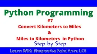 #7 Python Practical | Convert Kilometers to Miles & Miles to Kilometers  in Python
