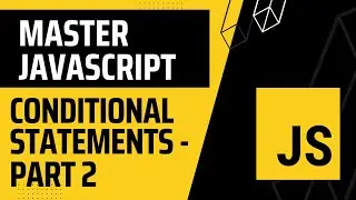 08. Master JavaScript ES6: Conditional Statement - Part 2