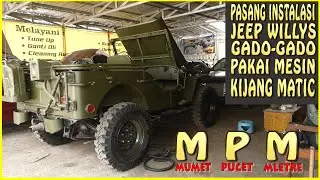 BIKIN PUCAT , PASANG INSTALASI JEEP WILLYS HAND MADE PAKAI MESIN KIJANG MATIC