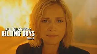 Multifandom | Killing boys (collab)