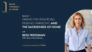Bess Freedman, CEO, Brown Harris Stevens | Make Yourself at Home, Episode 1