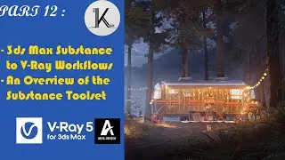 3Ds Max and V-Ray Advance Rendering Skills- Part 12: Substance to V-Ray Workflows &Overview  Toolset