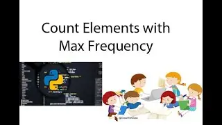 Python : Count Elements with Maximum Frequency