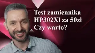 Tusz HP 302 🎨 Test zamiennika 302XL za 50zł. Czy warto?