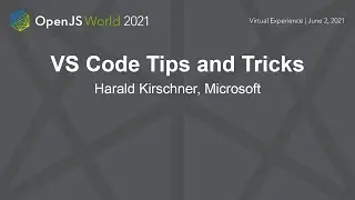 VS Code Tips and Tricks - Harald Kirschner, Microsoft