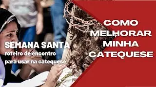 Semana Santa Catequese [Como melhorar minha catequese]
