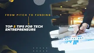 How to Pitch Your Tech Business to Investors - Top 5 Tips