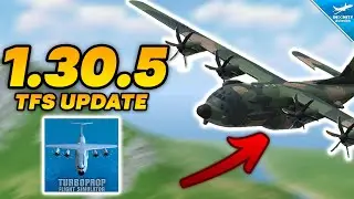 TFS UPDATE 1.30.5 IS OUT! - NEW CAMOUFLAGE MC-130 & RADOME | FULL REVIEW | Turboprop FS 1.30.5