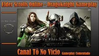 Elder Scrolls Online DK Gameplay