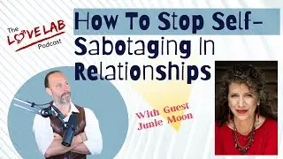 How To Stop Self Sabotaging In Relationships