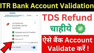 ITR Bank account validation ? How to add Bank account in income tax e filling portal ? Itr refund?