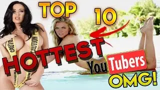 TOP 5 SEXY & HOT YOUTUBERS!