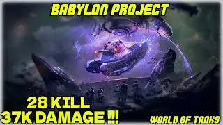 Babylon Project - World Of Tanks / 37K Damage 28 Kıll