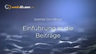 Joomla 4 - Grundkurs Lektion 4 - Einführung in die Beiträge