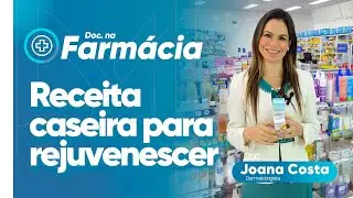 Receita caseira com bepantol e vitamina a para rejuvenescer o rosto - Dra. Joana Costa - EP 30