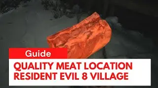 Resident Evil 8 Village - Quality Meat Location