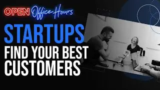 Target Market Segmentation - Find the Best Customers for Your Startup Idea [Open Office Hours]