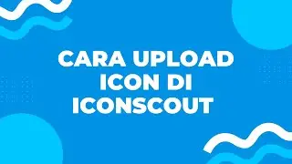 Cara Upload Icon di Iconscout