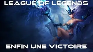 Enfin une victoire !!!!!!! (League Of Legends)