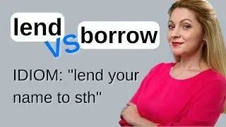 LEND or BORROW (+ IDIOMS) | Tricky verbs in English