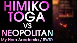 Death Battle Fan Made Trailer: Toga VS Neo (My Hero Academia VS RWBY)