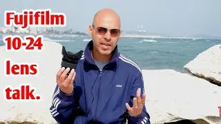 fujifilm 10-24mm Lens Talk