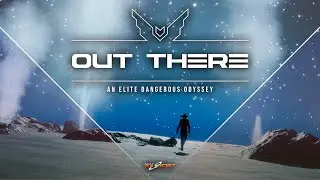 ELITE DANGEROUS - Out There (Season 06) - Episode 01