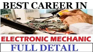 Best Career in Electronic Mechanic |  ITI COURSE | Electronic Mechanic Course Full Detail