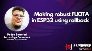 DevCon23 - Making Robust FUOTA in ESP32 Using Rollback