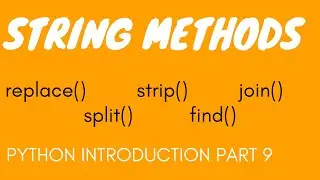 Python Introduction, Part 9  : String Methods