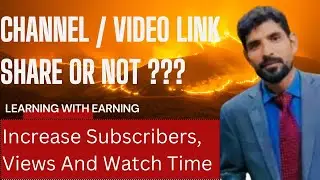 Youtube Channel Video Link sharing is good or not for increasing subscribers, views and watch time.