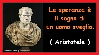 - Aristotele - LA SPERANZA -