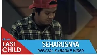 Karaoke Bareng LAST CHILD - Seharusnya