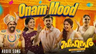 Onam Mood - Audio | Sahasam | Fejo | Ramzan, Gouri Kishan | Bibin Ashok | Vinayak | Bibin Krishna