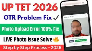 UPTET 2026 OTR Registration Live Photo Upload Problem | Form Fill Mistake & Solution