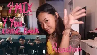 4Mix- Y You ComeBack (Reaction Time)