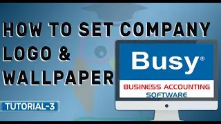 Company Logo, Company Background Image Setup  in Busy Accounting Software in Hindi || Tutorial 3 ||