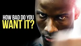 HOW BAD DO YOU WANT IT? - Best Motivational Speech 2020