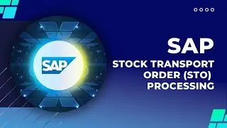 SAP Stock Transport Order  ( STO ) Processing