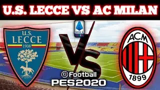 Pes2020 | Lecce Vs Ac Milan Serie A Italia 2020
