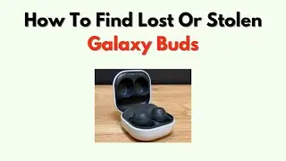 How To Find Lost Or Stolen Galaxy Buds – 2026 Fast Tracking & Location Tips
