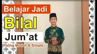 Cara Cepat Belajar Jadi Bilal Solat Jum'at