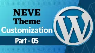 NEVE WordPress Theme Customization | WordPress Theme Customization Bangla | Part 05 - W3codevs