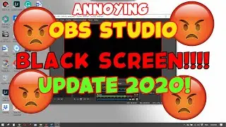 Solving that Annoying OBS Studio Black Screen Problem UPDATE 2020!